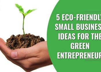 Eco-Friendly ideas for entrepreneurs
