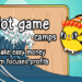 Slot game camps make easy money earn focused profits